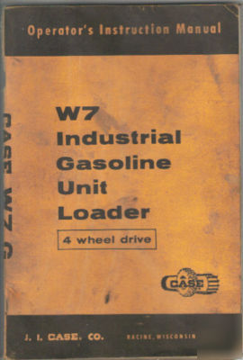J.i. case co. W7 industrial gasoline unit loader