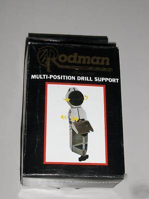 New rodman multi-postion drill support 