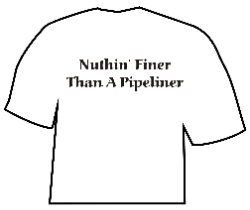 New nuthing finer than a pipeliner welders gray t-shirt, 