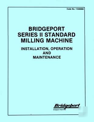 Bridgeport series ii standard milling machine manual