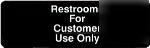 New sign-restrooms for customer use only-3INX9IN