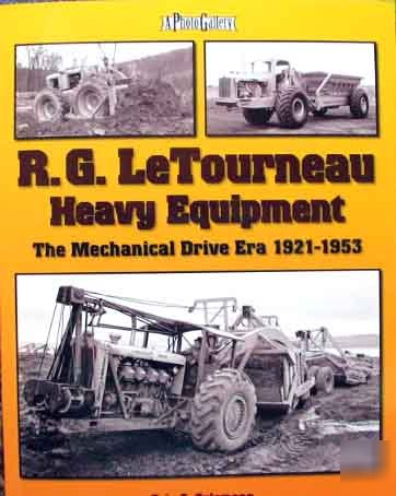 Photo history letourneau heavy equipment 1921-1953