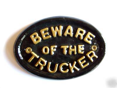 Sign beware trucker for lorries trucks drivers fun gift