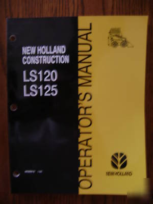 New holland construcion operator's manual - LS120/LS125