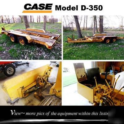 Case bulldozer model d-350 on tandem axle trailer