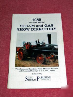 Steam gas show directory 1985 tractor engine farm book