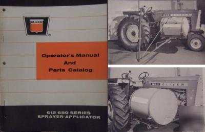Oliver 612, 680 series sprayers operator/parts manual