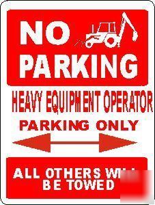 Heavy equipment operator parking sign bulldozer dump